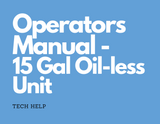 Operators Manual - 15 Gal Oilless Unit