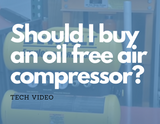 Should I buy an oil-free air compressor?