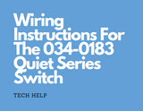 Wiring Instructions For The 034-0183 Quiet Series Switch
