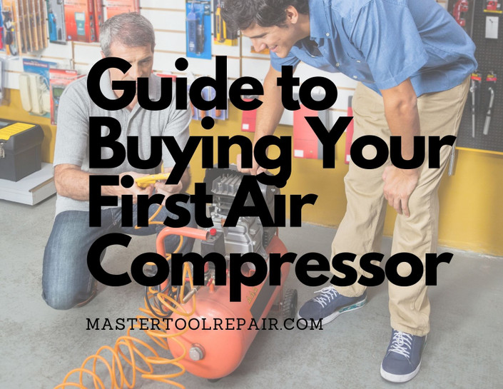 Guide to Buying Your First Air Compressor Master Tool Repair