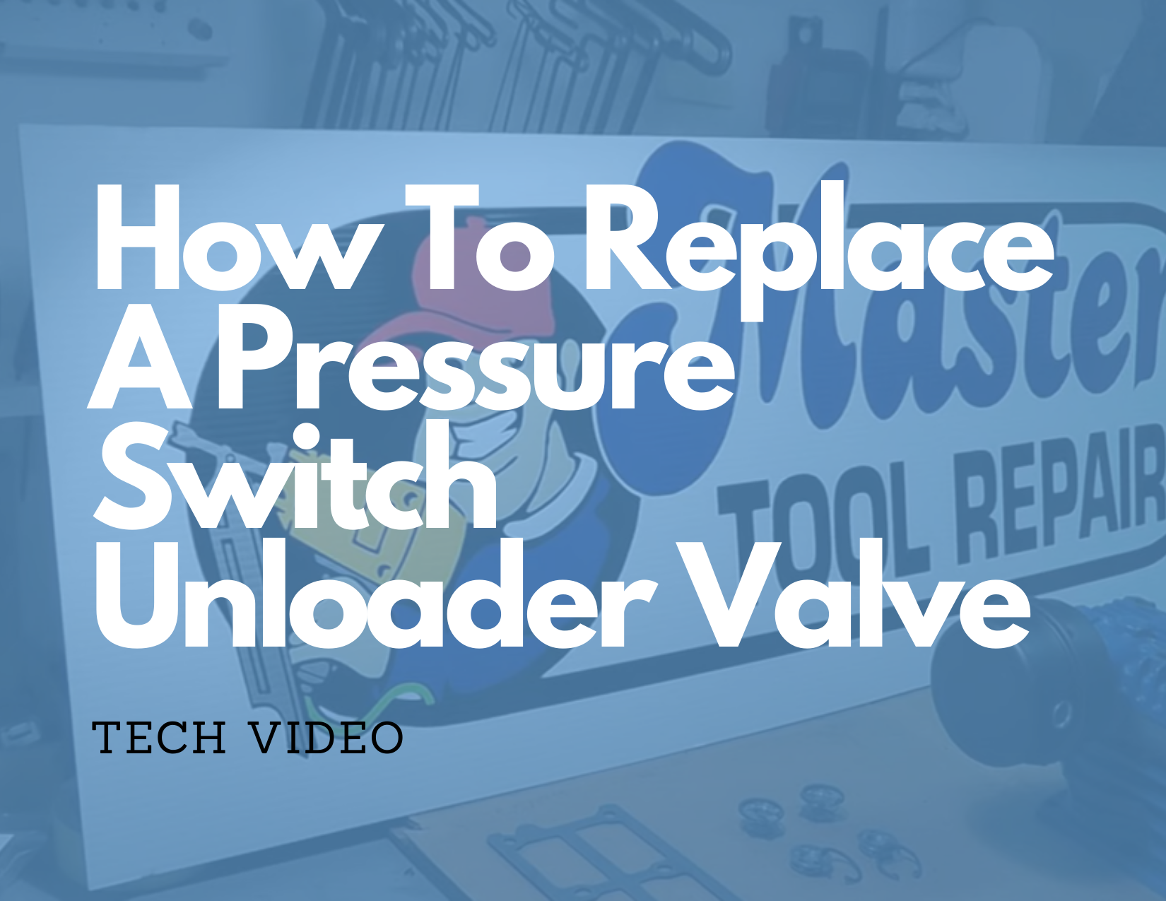 How To Replace A Pressure Switch Unloader Valve Master Tool Repair
