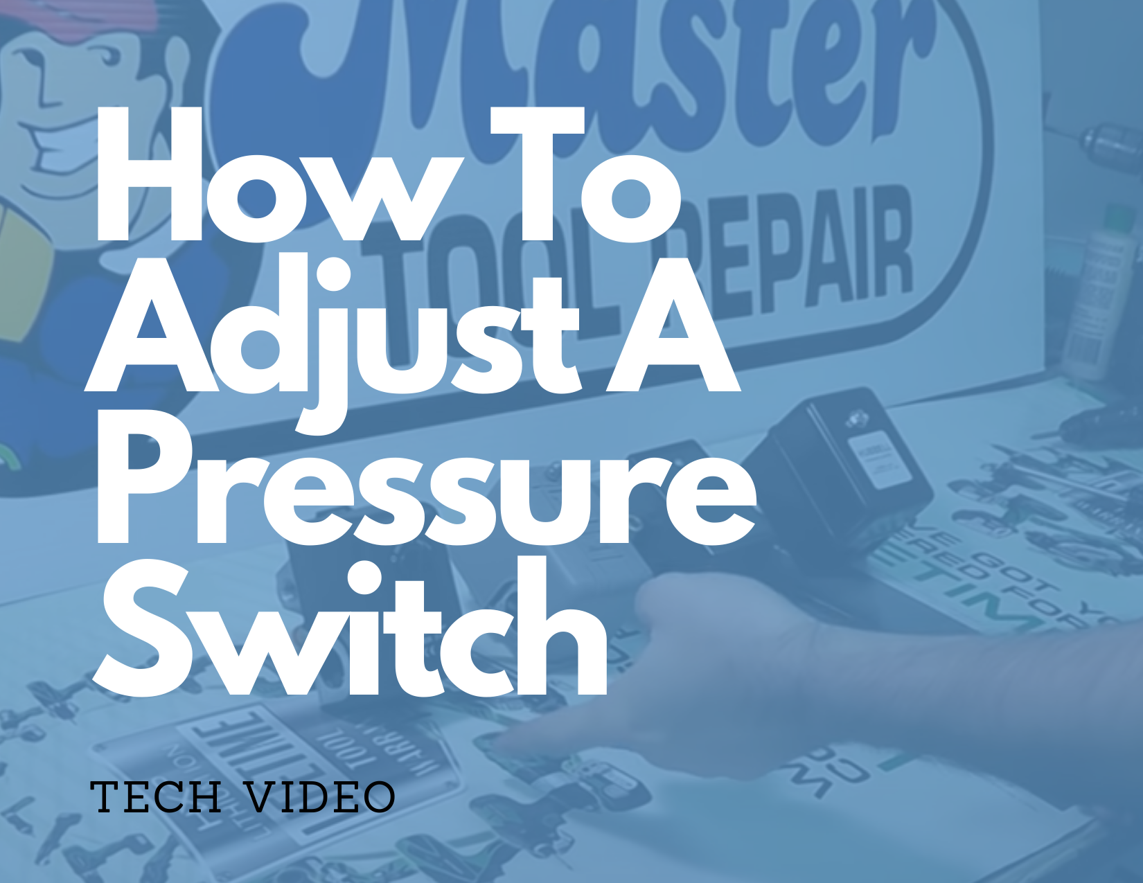 HowTo Adjust A Pressure Switch Master Tool Repair