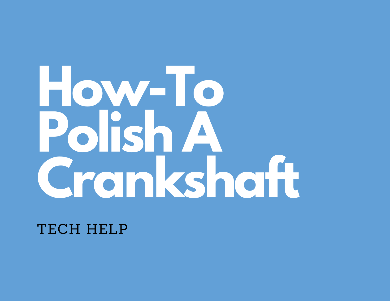 HowTo Polish A Crankshaft Master Tool Repair