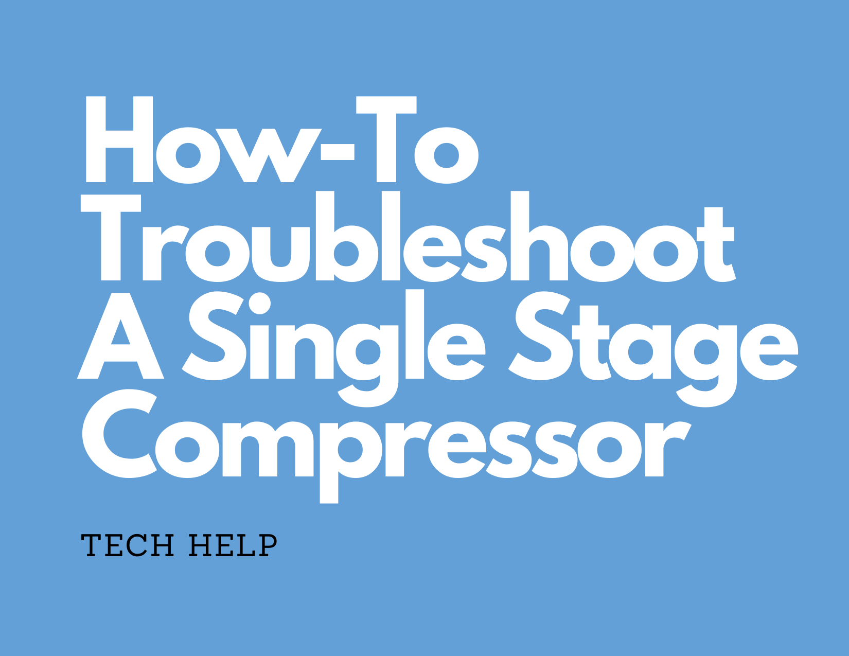 HowTo Troubleshoot A Single Stage Compressor Master Tool Repair
