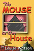 The Mouse in Our House
