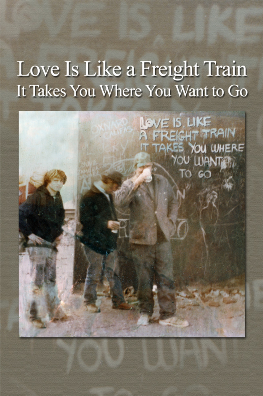 Love Is Like A Freight Train A It Takes You Where You Want To Go Dorrance Bookstore