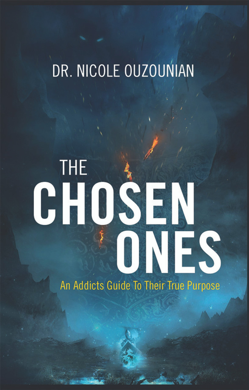 The Chosen Ones: An Addicts Guide to Their True Purpose - Dorrance Bookstore