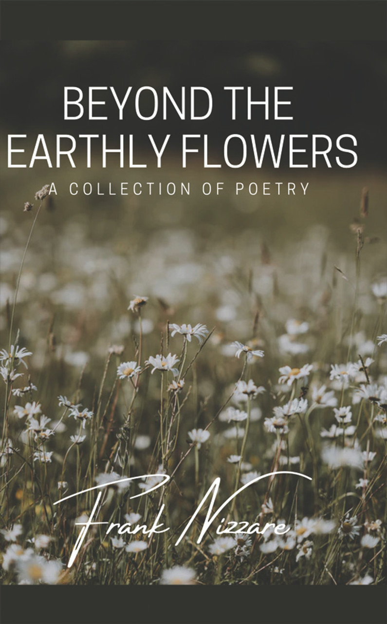 Beyond the Earthly Flowers