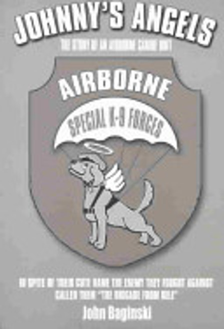 Johnny's Angels: The Story of an Airborne Canine Unit