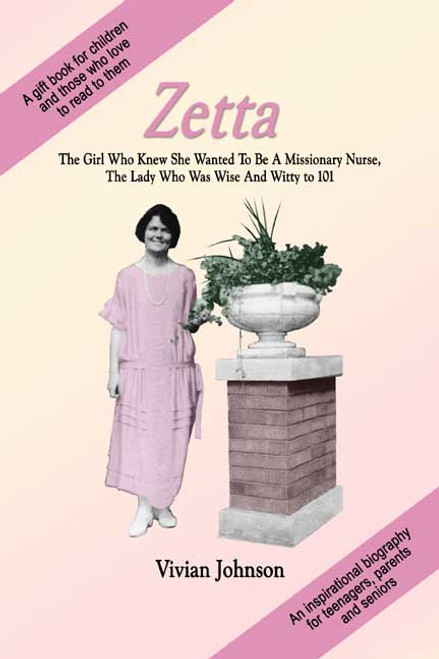 Zetta: The Girl Who Knew She Wanted To Be A Missionary Nurse, The Lady Who Was Wise And Witty To 101