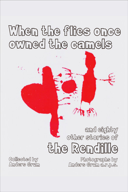 When the Flies Once Owned the Camels and Eighty Other Stories of the Rendille