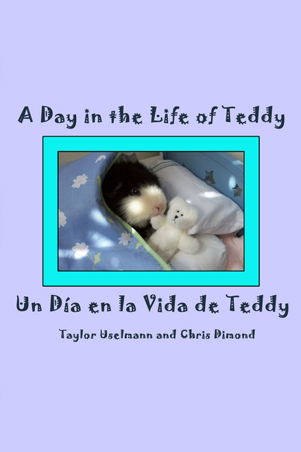 Un Dia en la Vida de Teddy/A Day in the Life of Teddy