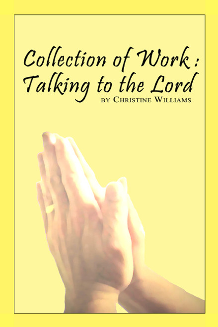 Collection of Work: Talking to the Lord