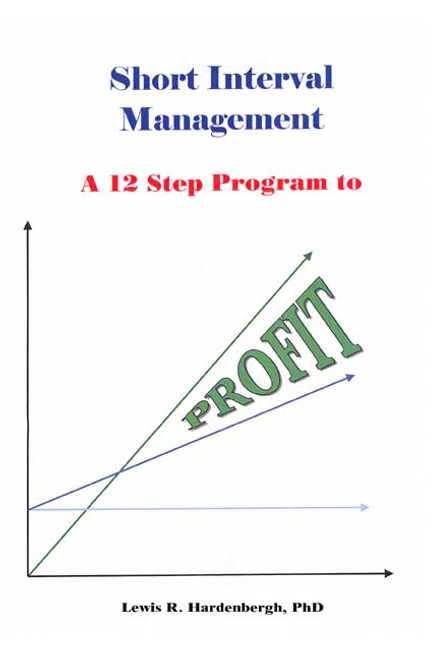 Short Interval Management: A Twelve-Step Program to Profit