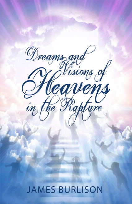 Dreams and Visions of Heavens in the Rapture - eBook