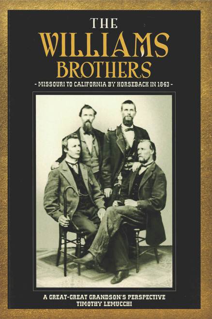 The Williams Brothers: Missouri to California by Horseback in 1843: A Great-Great Grandson's Perspective