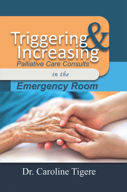 Triggering and Increasing Palliative Care Consults in the Emergency Room - eBook