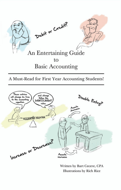 An Entertaining Guide to Basic Accounting: A Must Read for First Year Accounting Students