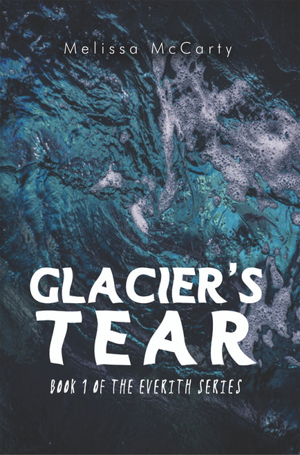 Glacier's Tear: Book 1 of the Everith Series
