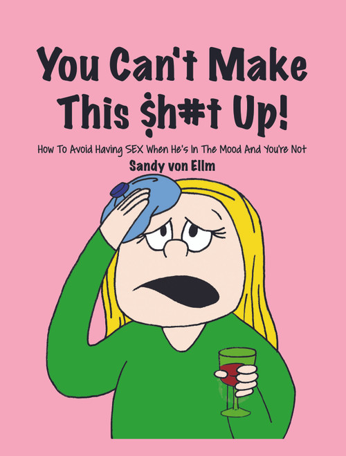 You Can't Make This $h#t Up! - eBook