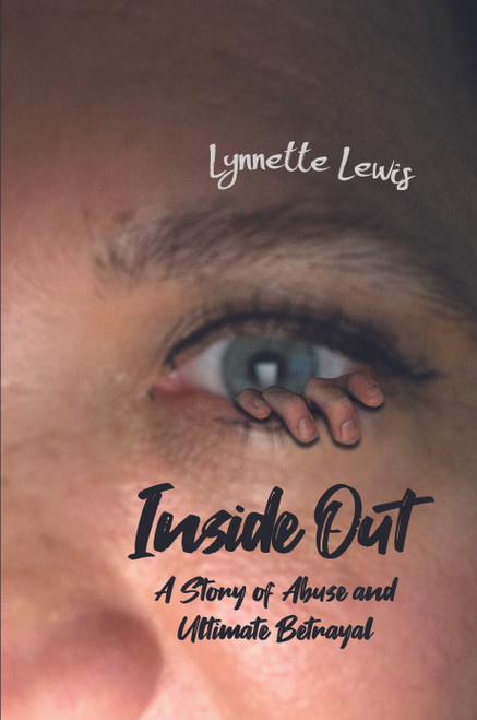 Inside Out: A Story of Abuse and Ultimate Betrayal - eBook