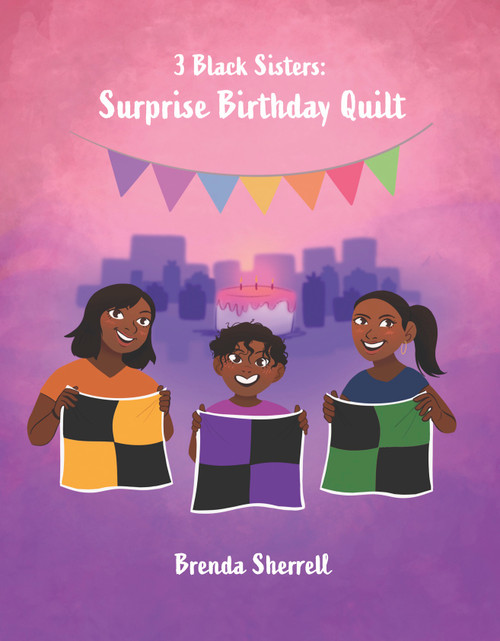 3 Black Sisters: Surprise Birthday Quilt - eBook