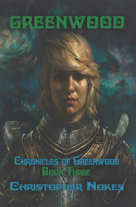 Chronicles of Greenwood: Book Three: Greenwood