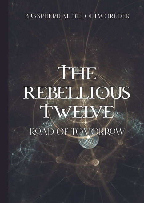 The Rebellious Twelve: Road of Tomorrow - eBook