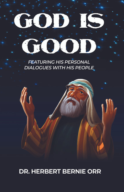 God is Good: Featuring His Personal Dialogues with His People 
