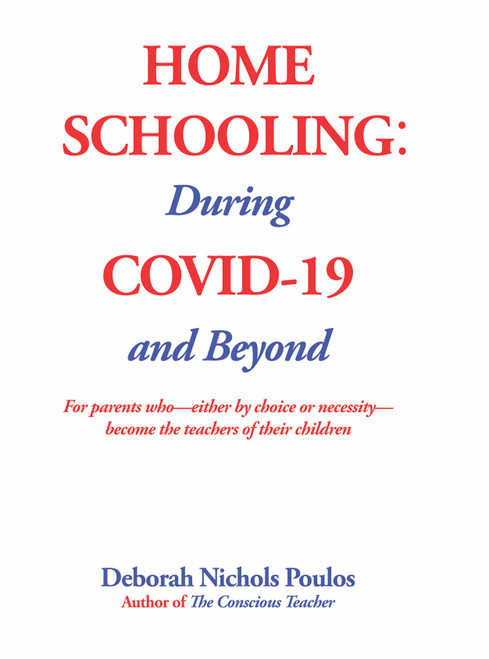 Home Schooling: During COVID-19 and Beyond - eBook