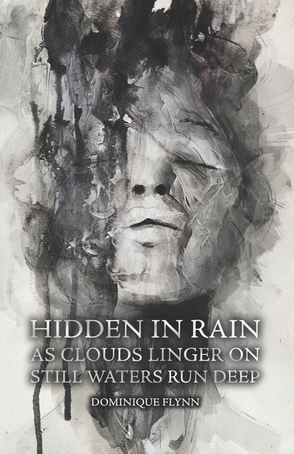 Hidden in Rain, As Clouds Linger On Still Waters Run Deep - eBook