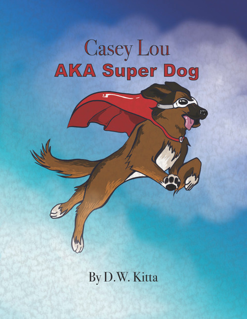 Casey Lou AKA Super Dog - eBook