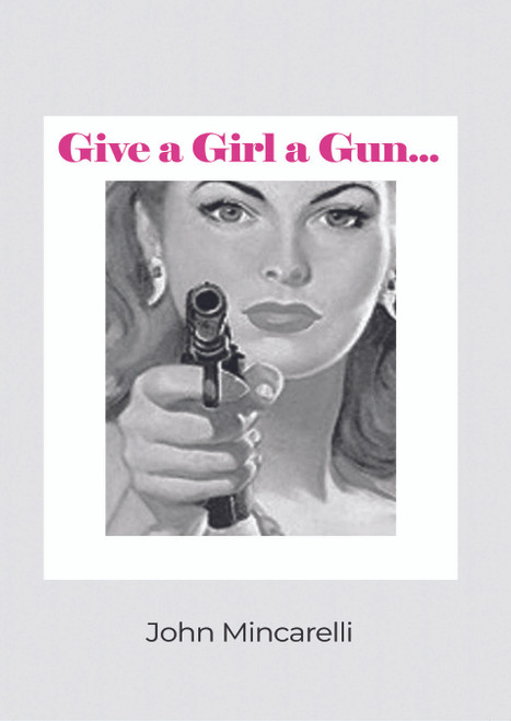 Give a Girl a Gun... - eBook