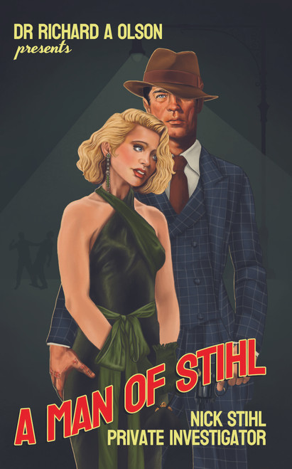  A Man of Stihl: Nick Stihl Private Investigator - PB