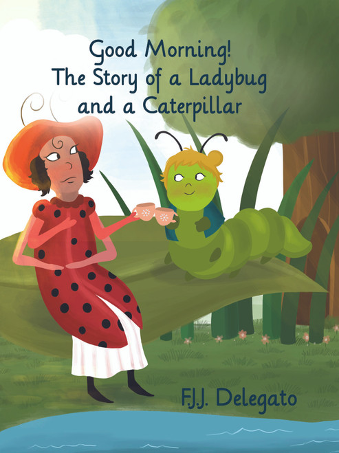 Good Morning!: The Story of a Ladybug and a Caterpillar - eBook