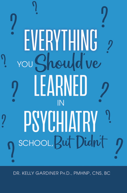 Everything You Should've Learned in Psychiatry School, But Didn't