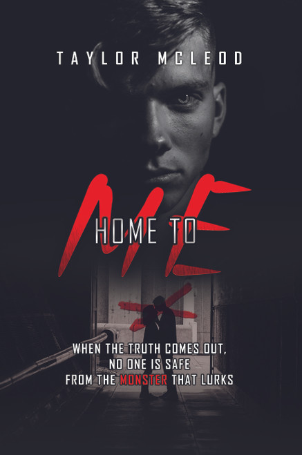 Home to Me: When the truth comes out, no one is safe from the monster that lurks - eBook