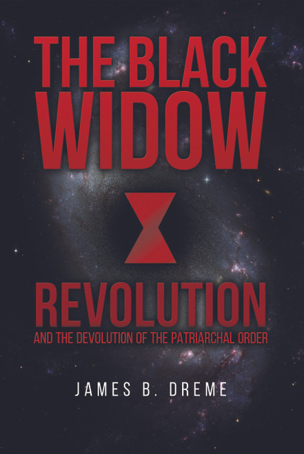 The Black Widow Revolution: and the devolution of the Patriarchal Order 