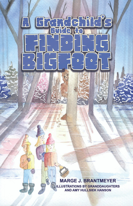 A Grandchild's Guide to Finding Bigfoot  - HB