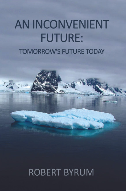 An Inconvenient Future: Tomorrow's Future Today