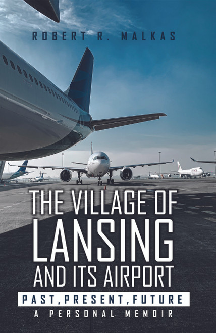 The Village of Lansing and its airport: Past, Present, Future - HB