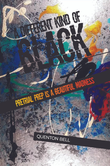 A Different Kind of Black: Pretrial Prep Is a Beautiful Madness - eBook