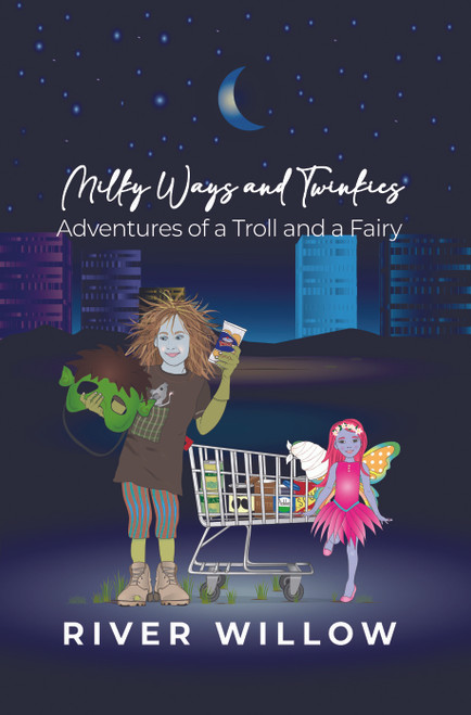 Milky Ways and Twinkies: Adventures of a Troll and a Fairy - eBook