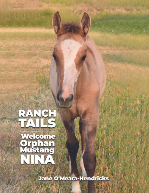 Ranch Tails: Welcome Orphan Mustang Nina 