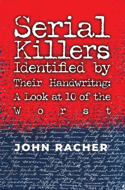 Serial Killers Identified by Their Handwriting: A Look at 10 of the Worst - eBook