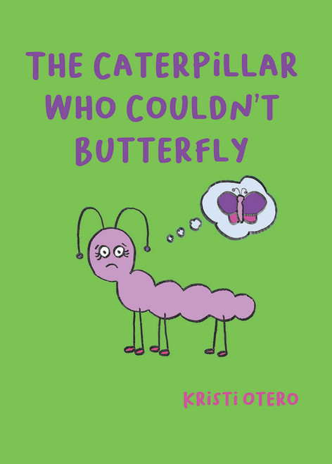 The Caterpillar Who Couldn't Butterfly - eBook