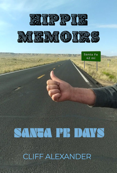Hippie Memoirs: Santa Fe Days - eBook