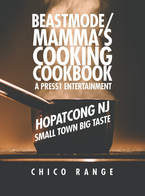 Beastmode/Mamma's Cooking Cookbook: A Press1 Entertainment: Hopatcong NJ Small Town Big Taste