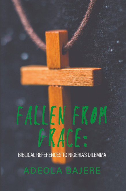 Fallen from Grace: Biblical References to Nigeria's Dilemma - eBook