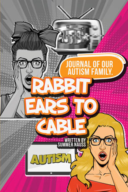 Rabbit Ears to Cable: Journal Of Our Autism Family. - eBook